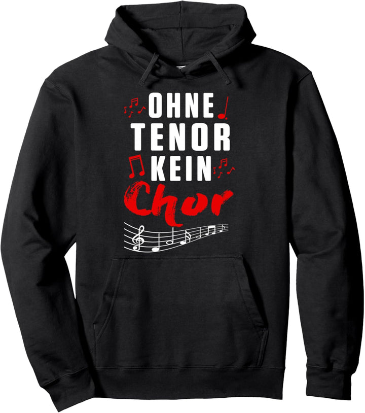 Ohne Tenor Kein Chor Musik Singen Sänger Konzert Geschenk Pullover Hoodie