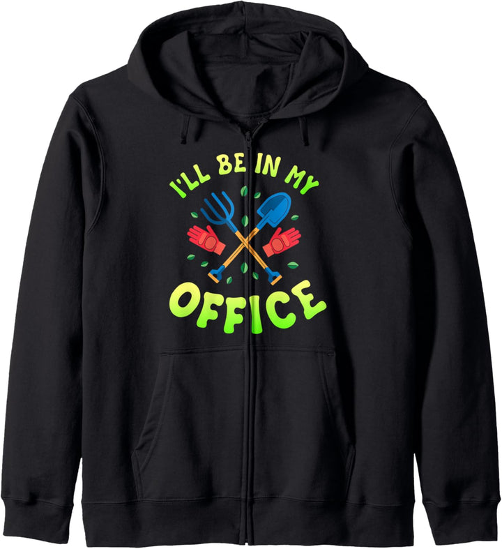 Lustiges Garten- und Hobby-Outfit mit Aufschrift „I'll be in my Office“ Kapuzenjacke