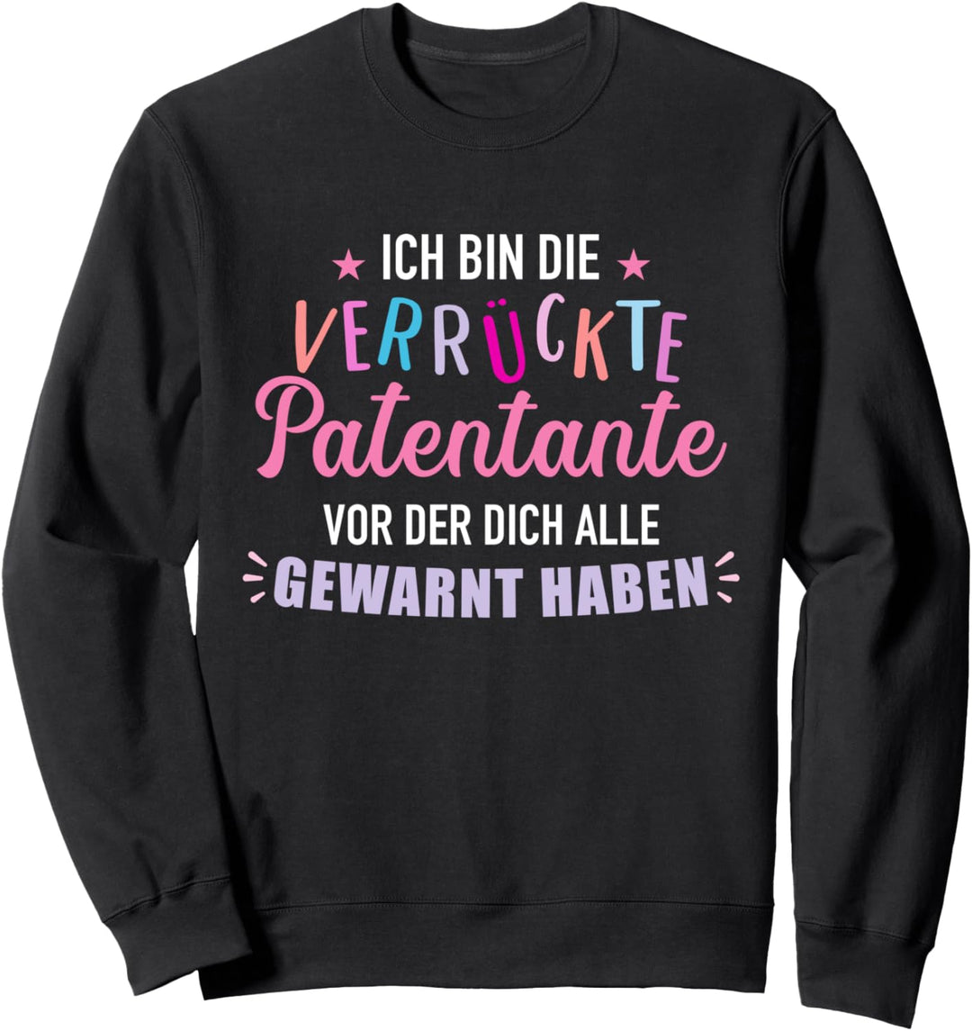 Verrückte Patentante lustiger Spruch Sweatshirt