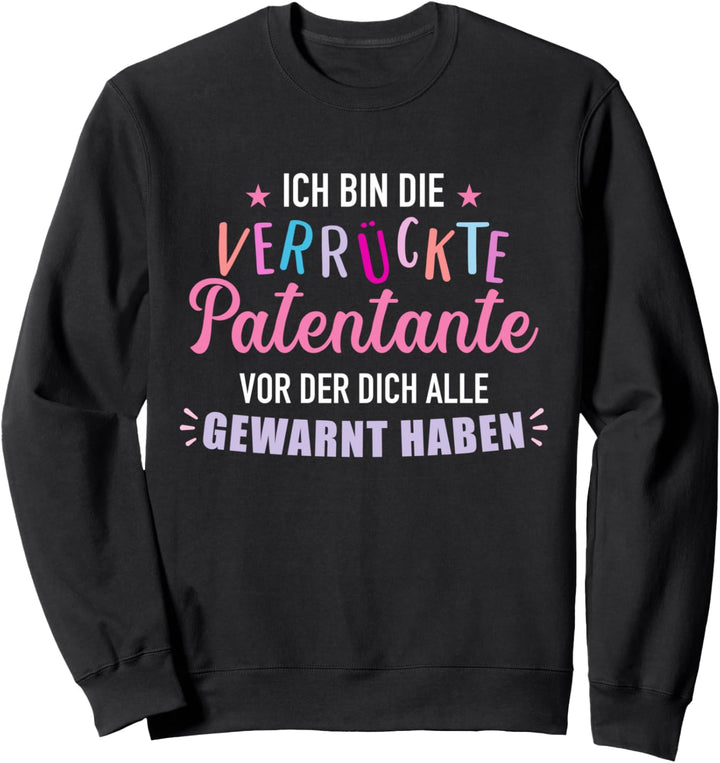 Verrückte Patentante lustiger Spruch Sweatshirt