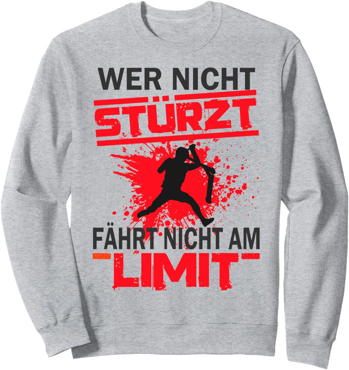 Stunt Scooter Roller Wer Nicht Stürzt Fährt Nicht Am Limit Sweatshirt