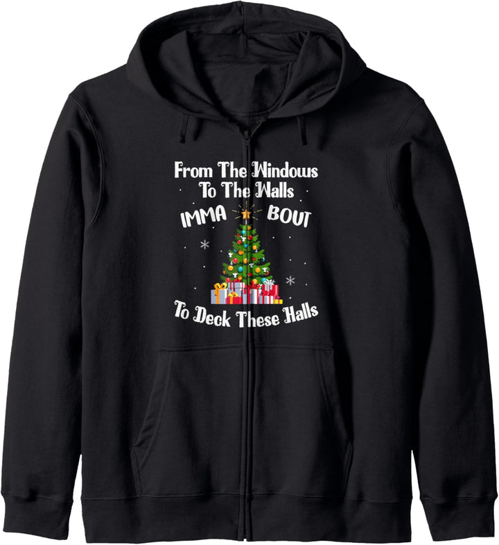 From The Windows To The Walls Imma Bout To Deck These Halls Kapuzenjacke
