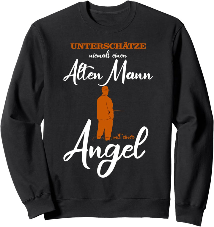 Unterschätze niemals einen Alten Mann mit einer Angel Sweatshirt