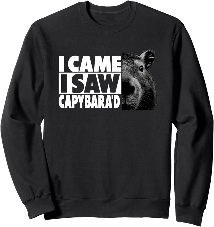 Capybara - Ich bin gekommen, ich habe gesehen, Capybara'd. Sweatshirt