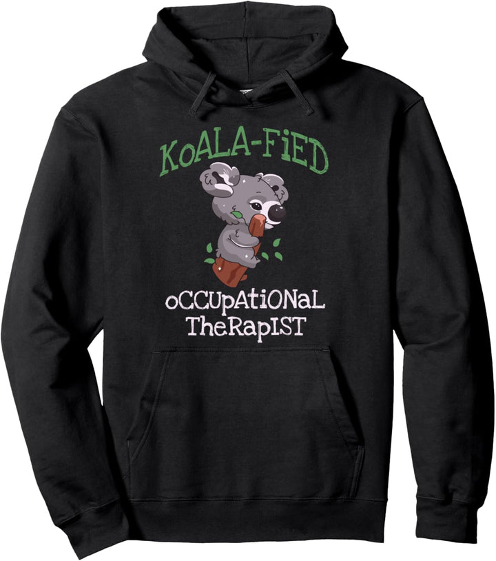 Koala Qualified Occupational Therapy OT Therapist Pullover Hoodie