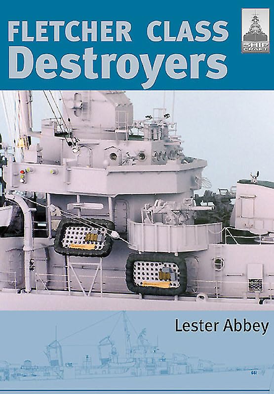 Fletcher and Class Destroyers (Shipcraft, 8, Band 8), Taschenbuch