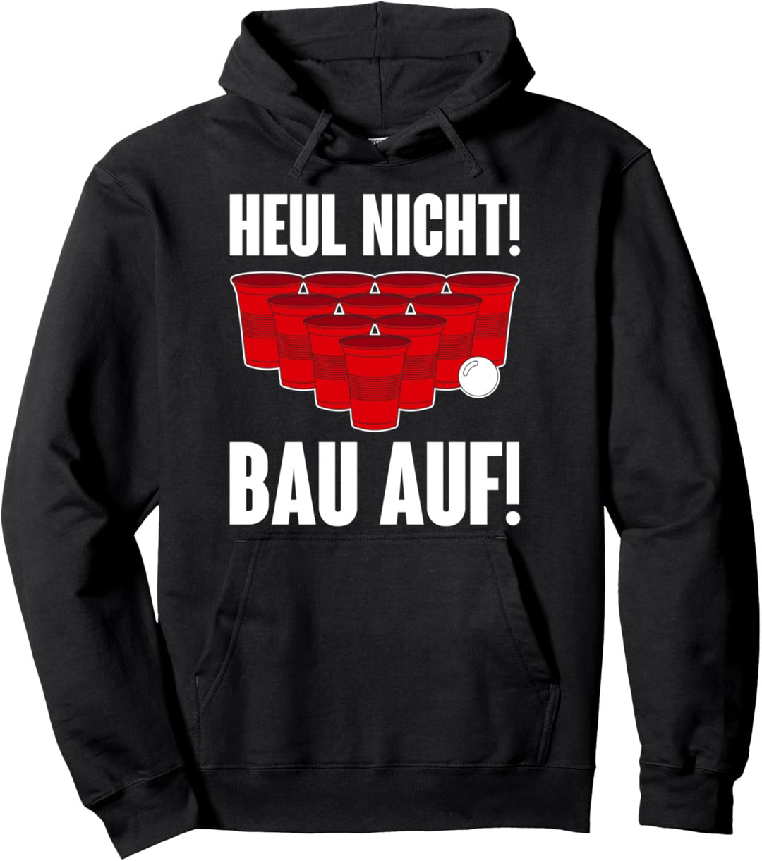 Suff Schön Biert-shirt Schnaps Saufen Heul nicht bau auf Pullover Hoodie