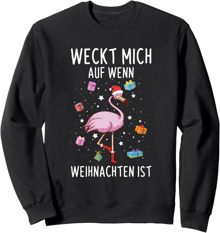 Weckt Mich Auf Wenn Weihnachten Ist Flamingo Sweatshirt