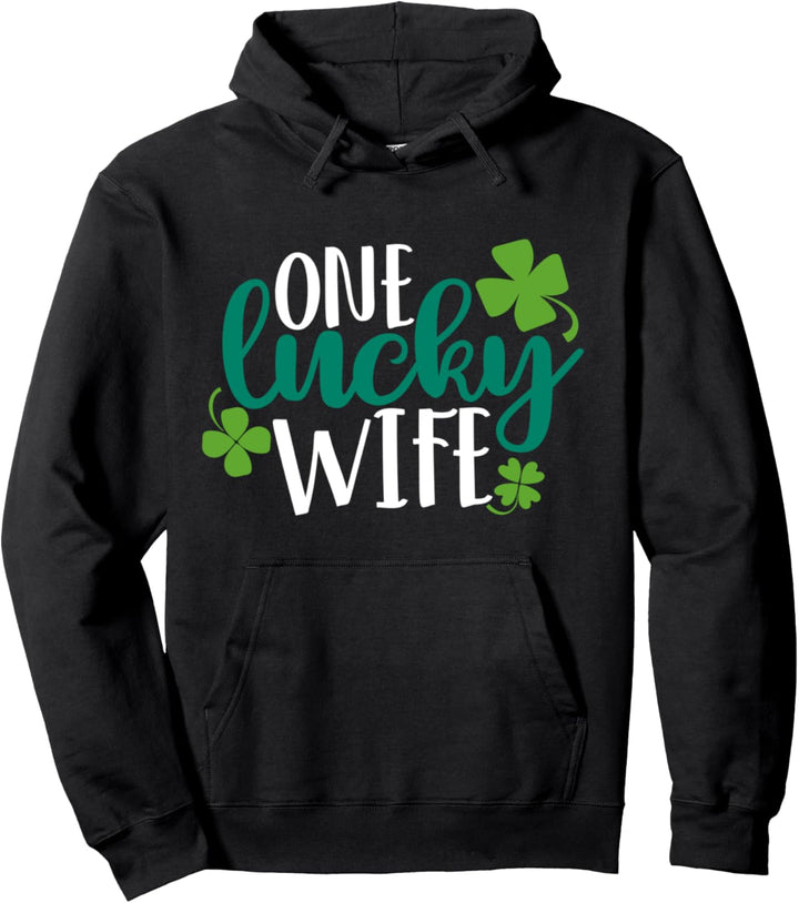 One Lucky Wife Irish St Patricks Day Womens Girls Funny Gift Pullover Hoodie