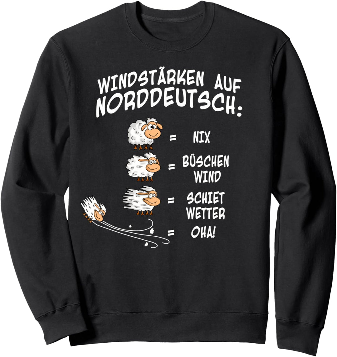 Norddeutsch Worte Schafe Windstärke Schietwetter Sweatshirt