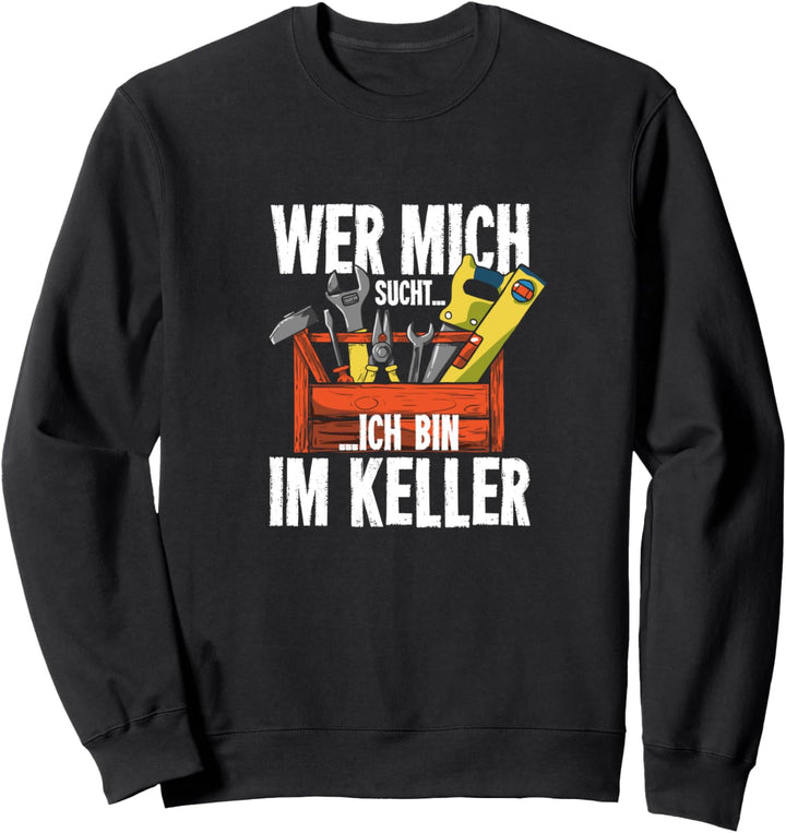 Lustiges Heimwerker Geschenk für einen Handwerker & Bastler Sweatshirt