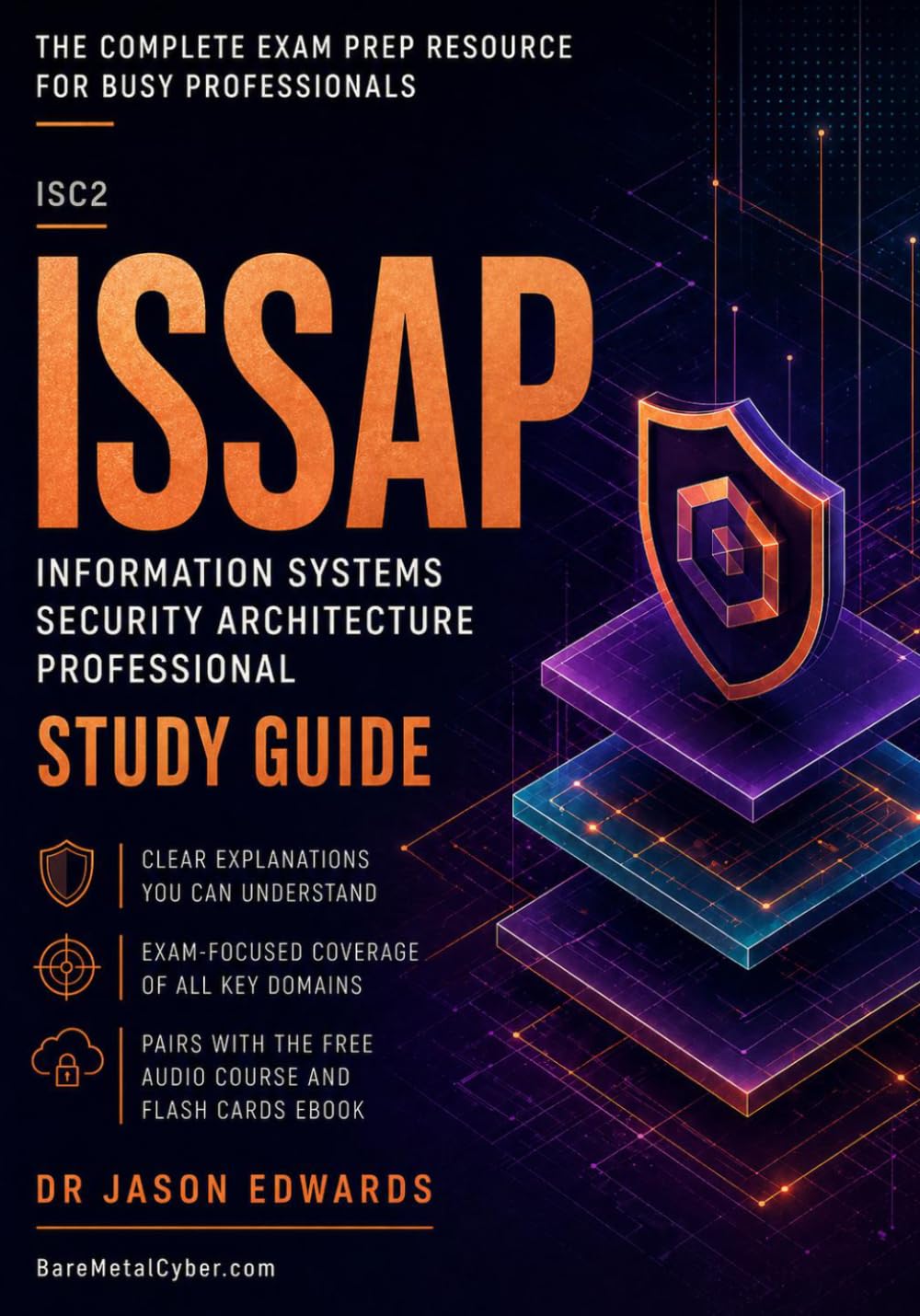 ISSAP For Busy People: The Busy Candidate’s Playbook for Passing the ISC2 ISSAP Exam (Bare Metal Cyb