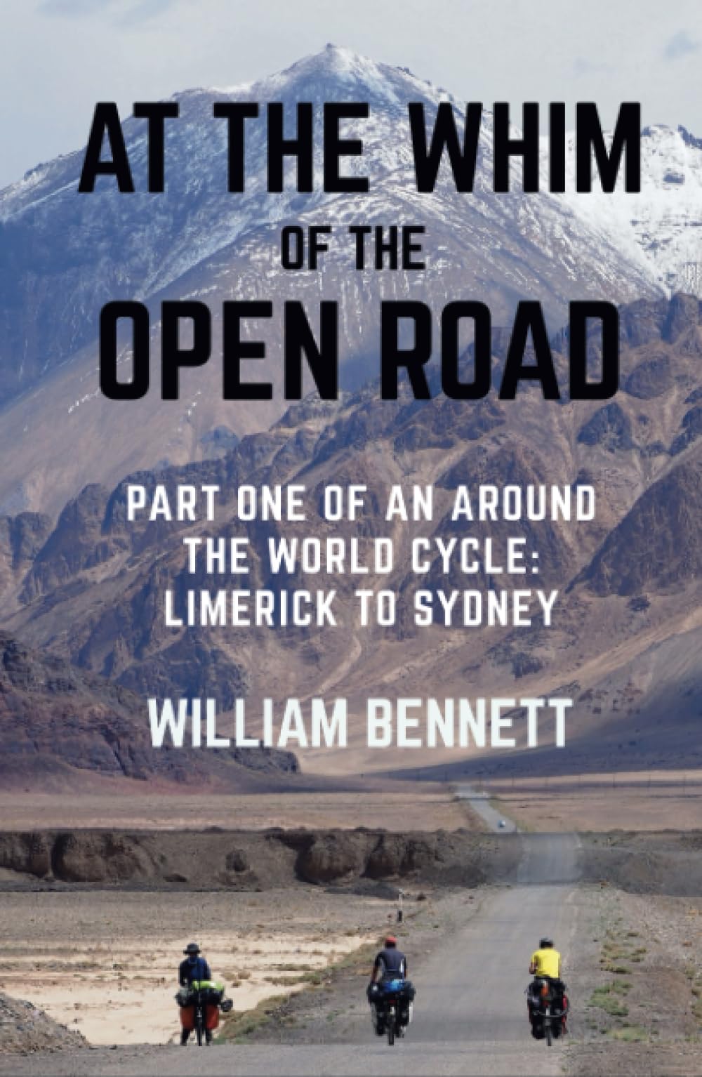 At the Whim of the Open Road: Part One of an Around the World Cycle - Limerick to Sydney, Gebundenes