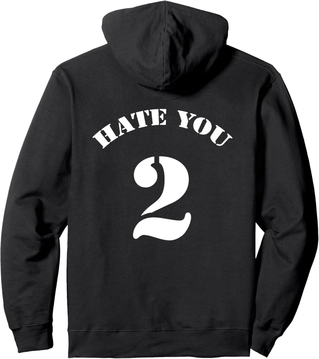 Hate You 2 Funny Sports Back Design Man Woman Casual Wear Pullover Hoodie