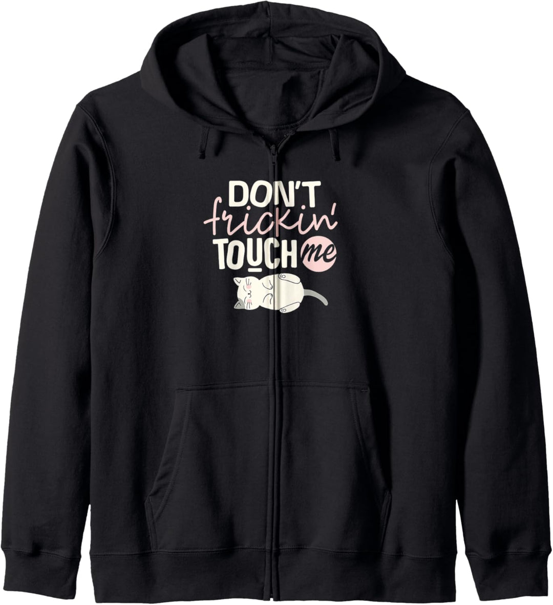 Funny cat lover Dont Touch me Cat Mom T Shirt Kapuzenjacke