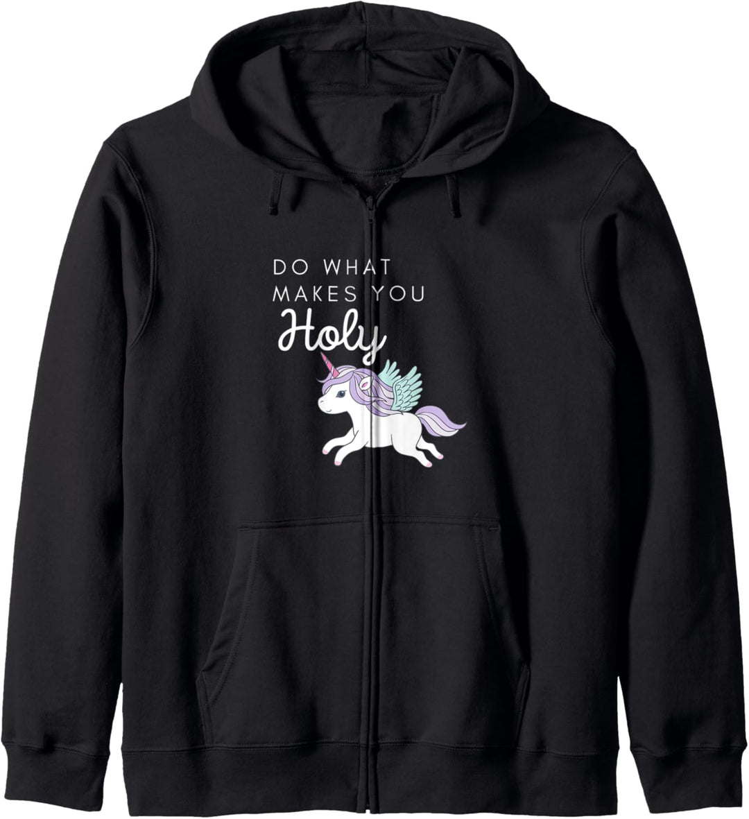 Funny Cute Do What Makes You Holy Pony Girl Women Saying Kapuzenjacke