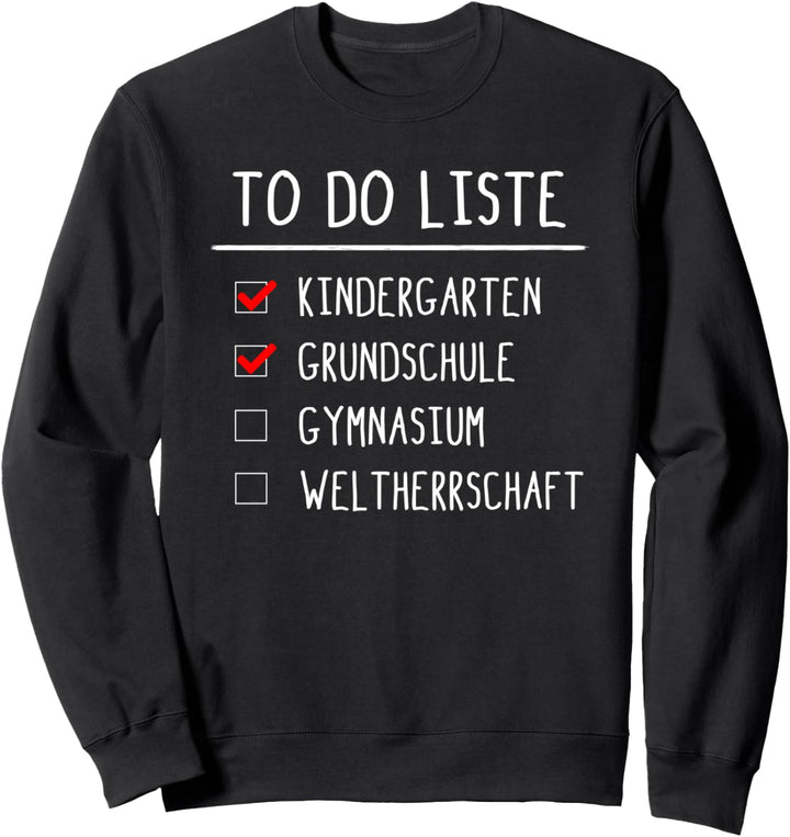 Grundschule Abschluss Einschulung To Do Liste Gymnasium Sweatshirt