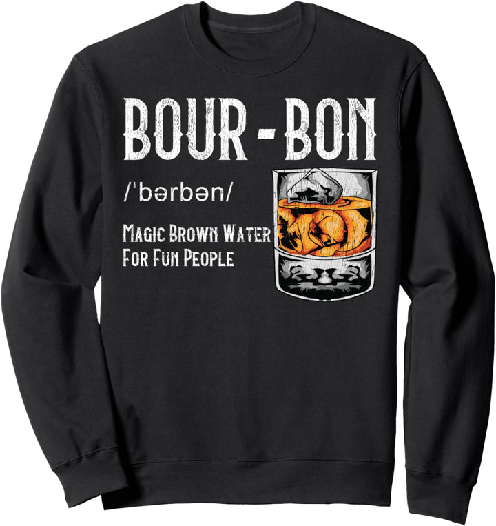 Bourbon Definition Whiskey Shirt Magic Brown Water Kentucky Sweatshirt