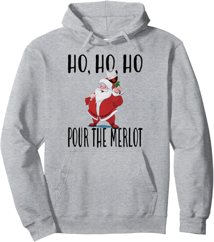 Ho Ho Ho Pour The Merlot Christmas Holiday Pullover Hoodie