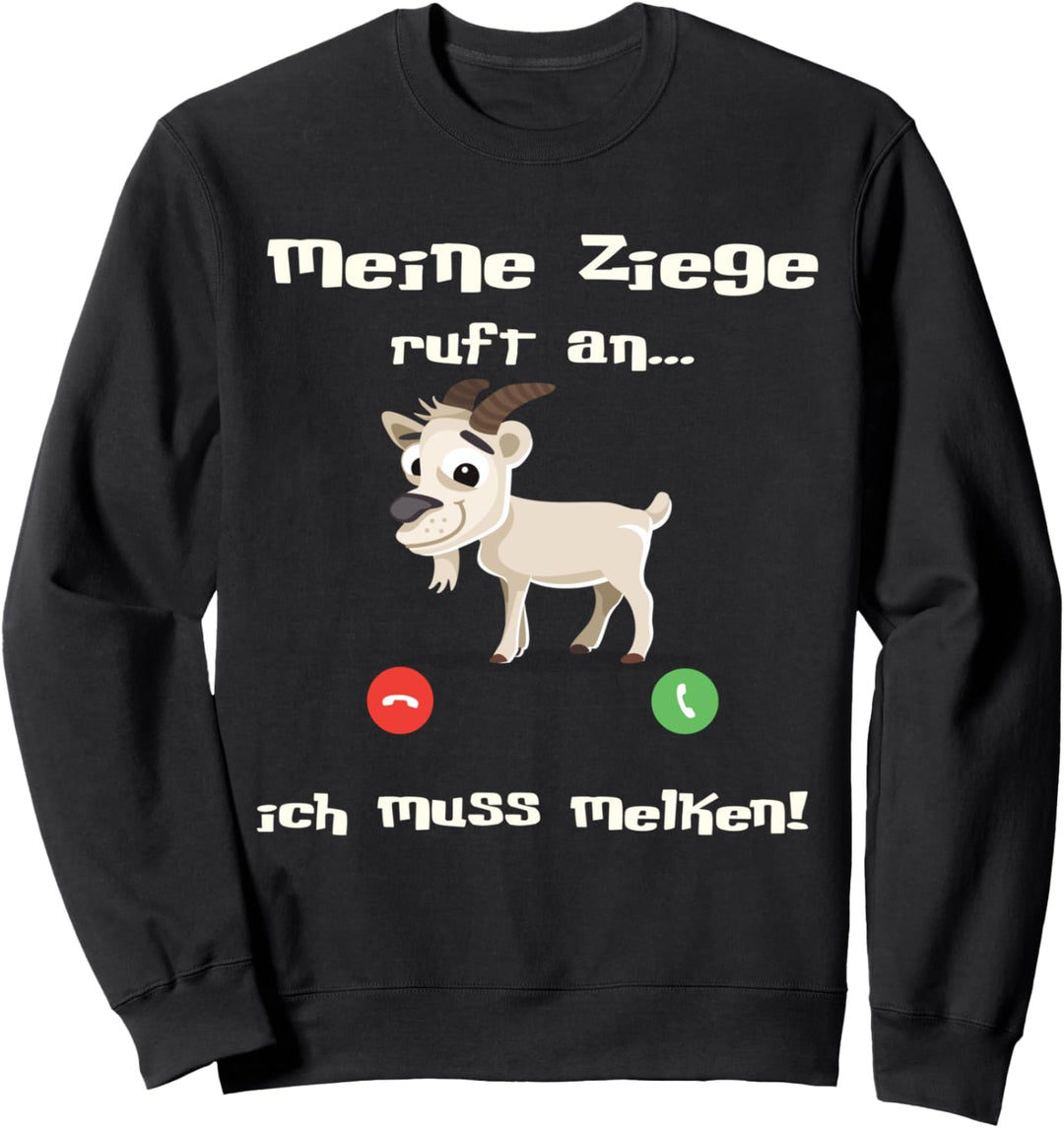 Ziegenbesatz mit der Aufschrift "Goat Calling To I Have To M Sweatshirt