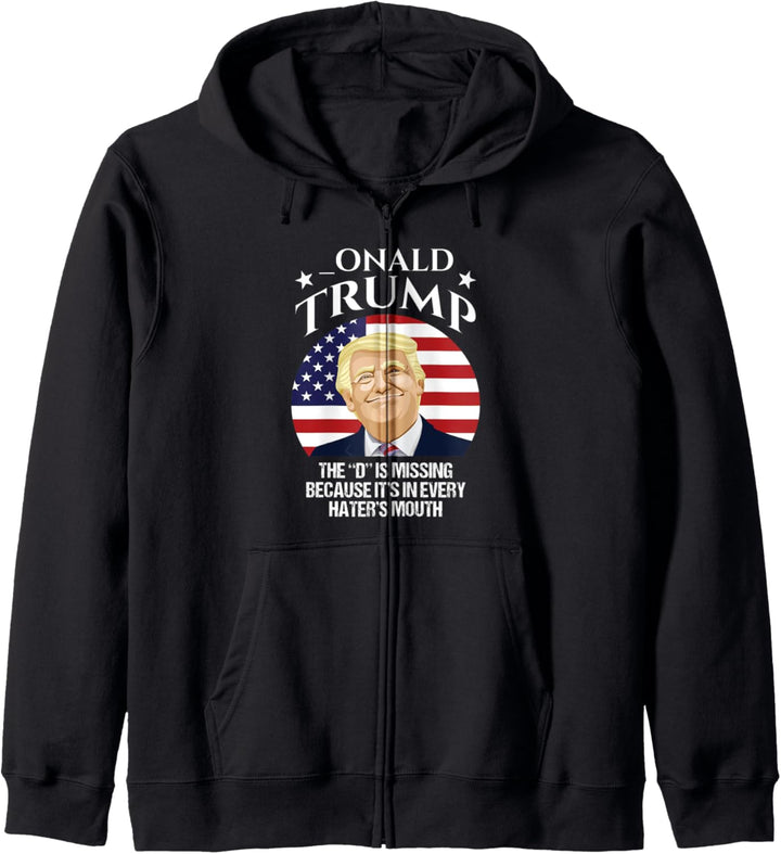 Onald Trump D Missing It's In Every Hater's Mouth - Election Kapuzenjacke
