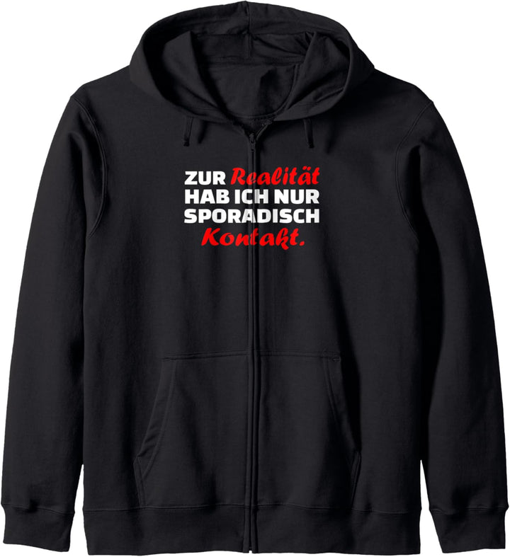 Zur Realität habe ich nur sporadisch Kontakt Lustige Spruch Kapuzenjacke