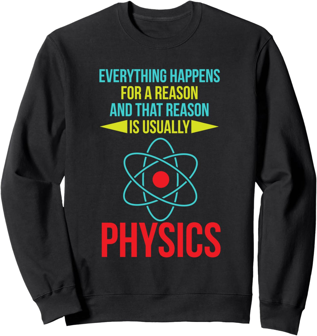 Alles Passiert Aus Einem Grund Lustig Physik Wissenschaft Sweatshirt