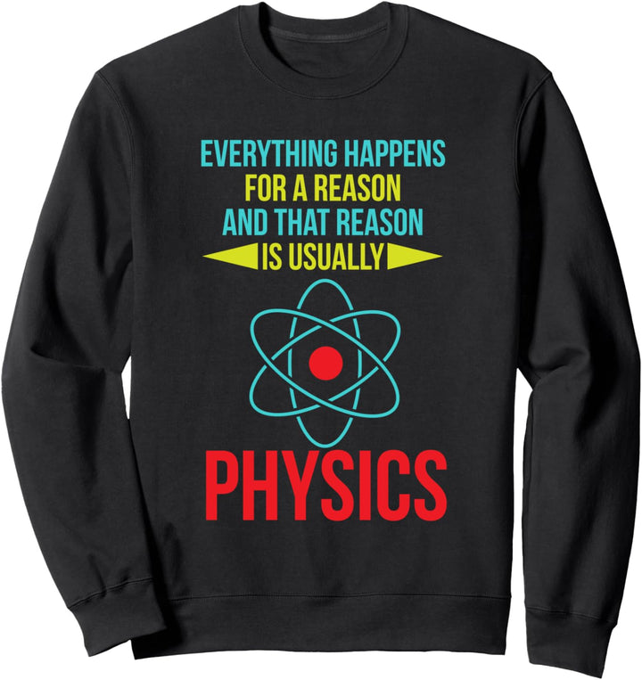 Alles Passiert Aus Einem Grund Lustig Physik Wissenschaft Sweatshirt