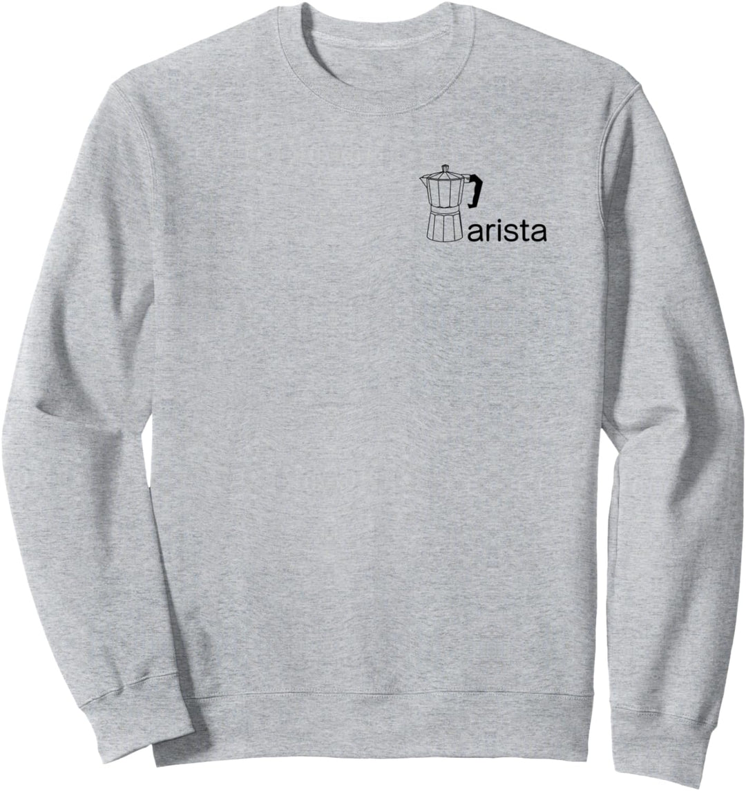 Barista - love my Job at the espresso bar - coffee Sweatshirt