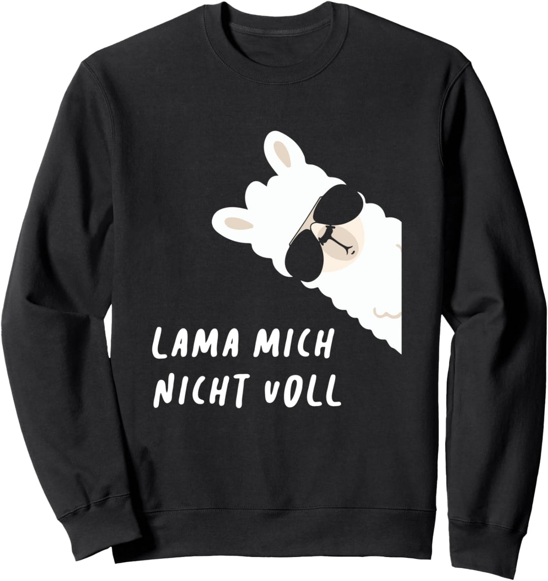 Lama mich nicht voll - Lustiges Llama Alpaka Sweatshirt