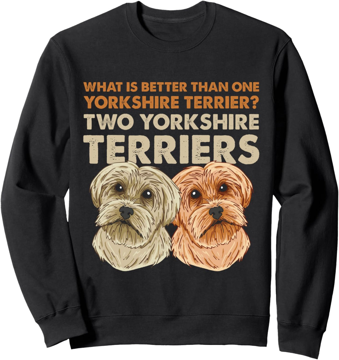 Was ist besser als ein Yorkshire Terrier? Zwei Yorkshire Sweatshirt