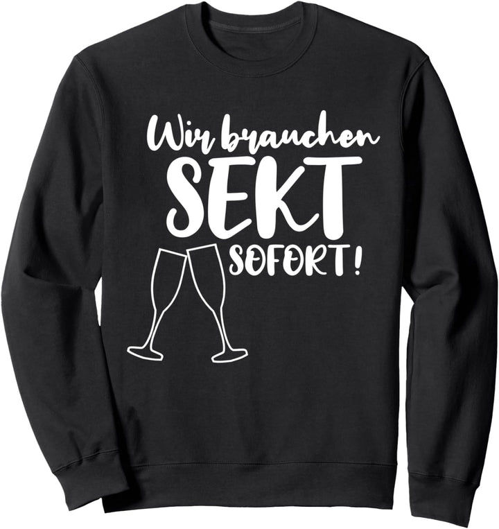 Lustiger Spruch Sekt Mädelsabend Team Braut Party Sweatshirt