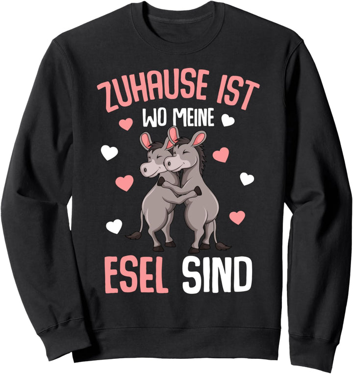 Zuhause ist wo meine Esel sind Bauernhof Landwirtin Kinder Sweatshirt