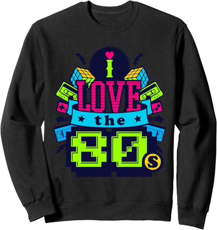 I Love The 80s Eighties Retro 1980 Music Sweatshirt