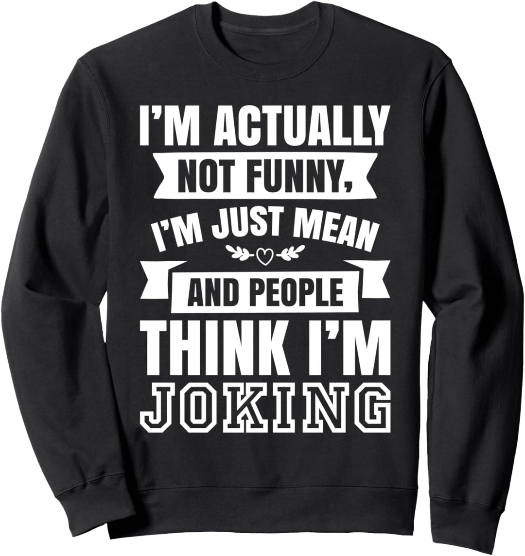 Lustig Humorvoll Sarkasmus Ironisches Geschenk Lustige Sweatshirt