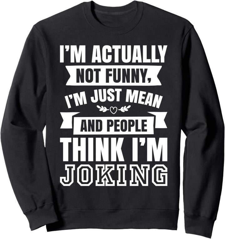 Lustig Humorvoll Sarkasmus Ironisches Geschenk Lustige Sweatshirt