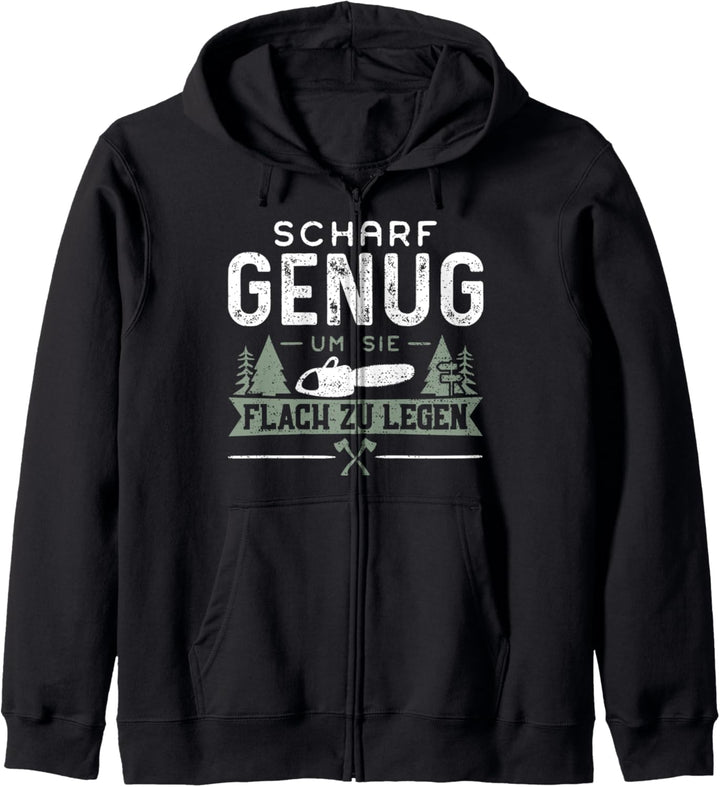 Scharf Genug Um Sie Flach Zu Legen - Waldarbeiter Kapuzenjacke