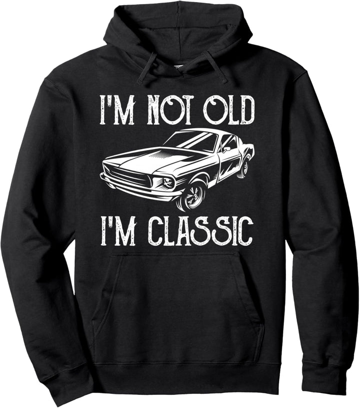 Ich bin nicht alt, ich bin klassisch | Oldtimer Muscle Car Pullover Hoodie