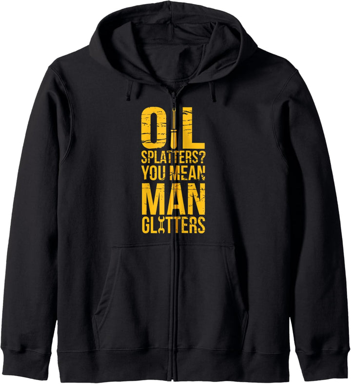 Ölspritzer? Du meinst Mann glänzt Mechanik Geschenk Kapuzenjacke
