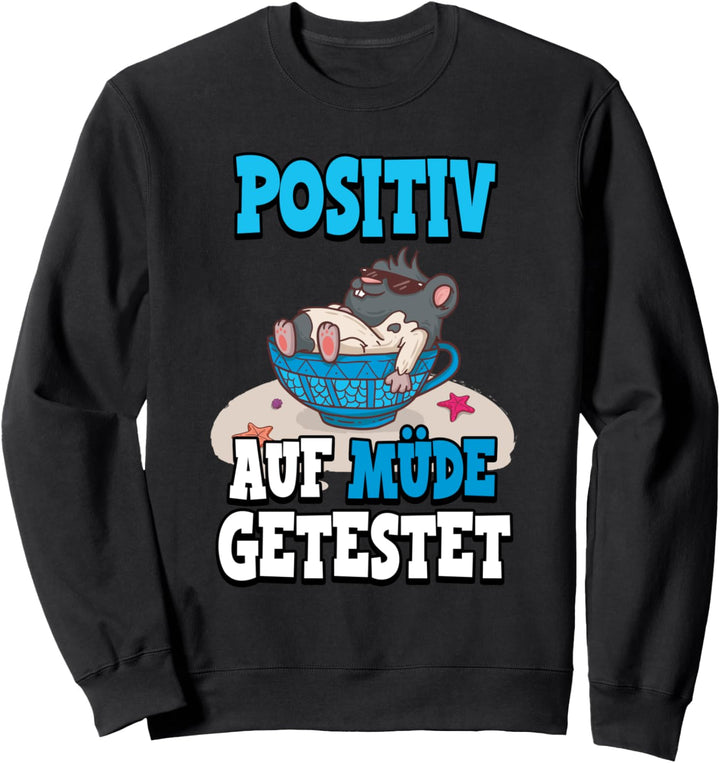 Positiv auf Müde getestet Hamster Lustig Spruch Sweatshirt