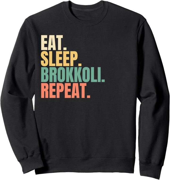 Eat Sleep Brokkoli Repeat Sweatshirt