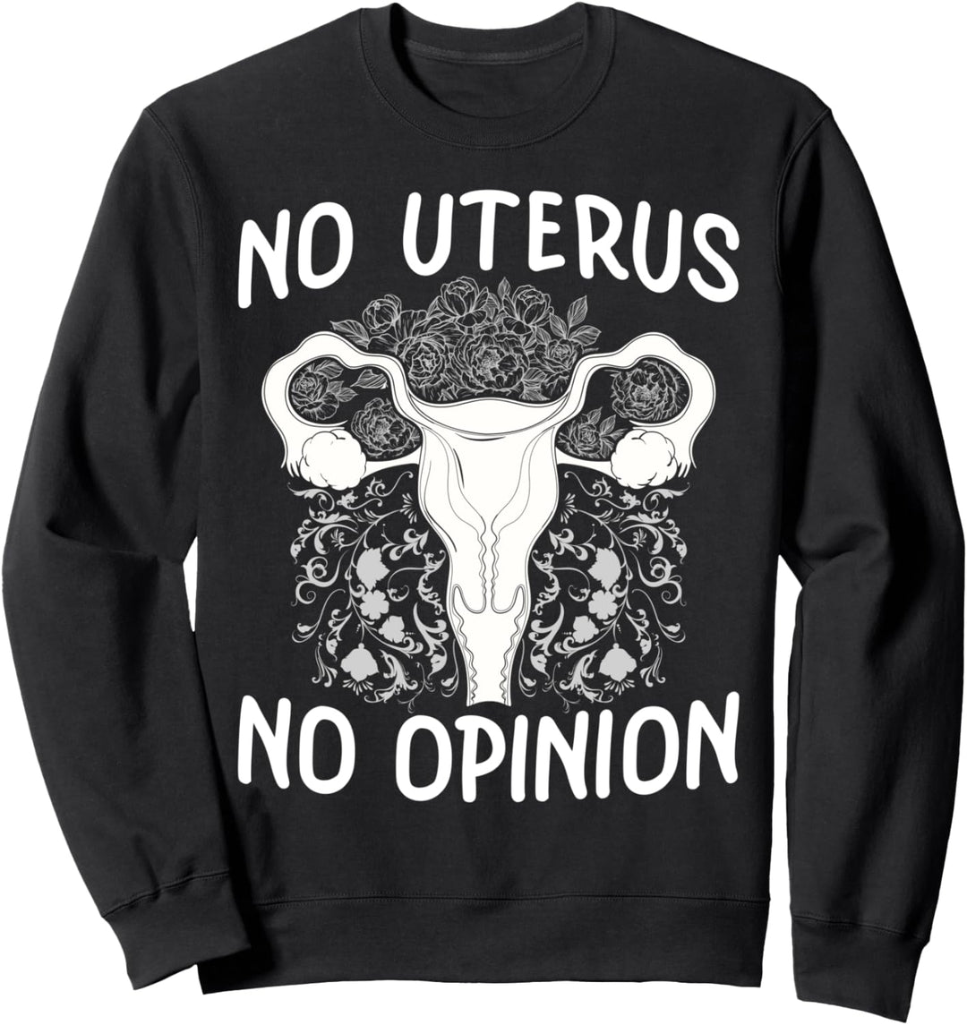 No Uterus No Opinion Shirt Hysterectomy Recovery Feminist Sweatshirt