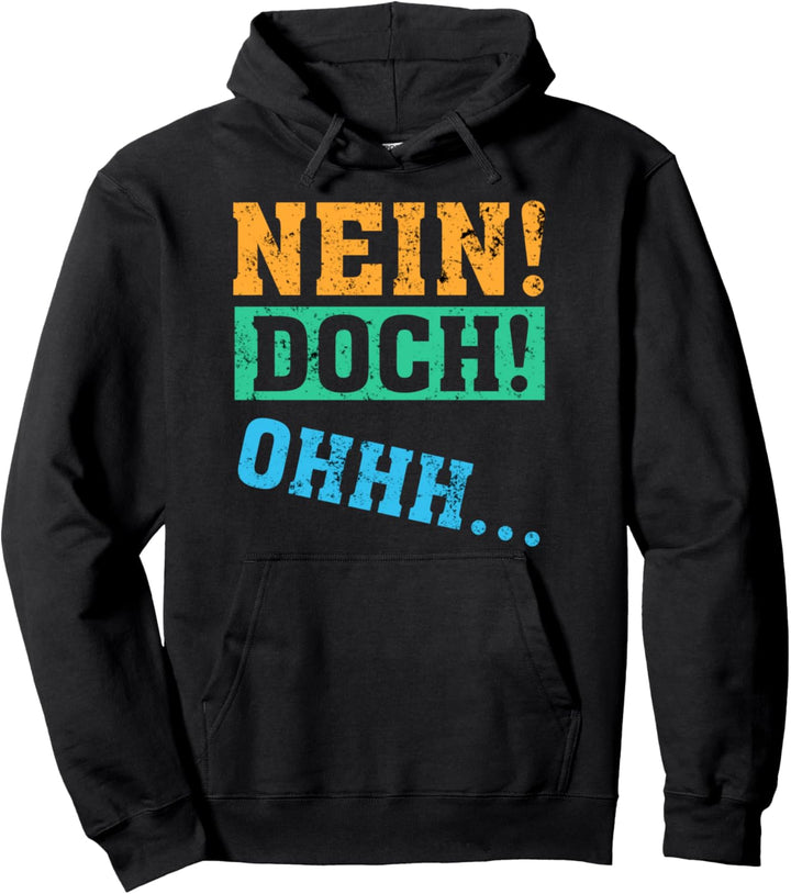 Nein Doch Ohhh lustiger Spruch Nein doch Ohhh Pullover Hoodie