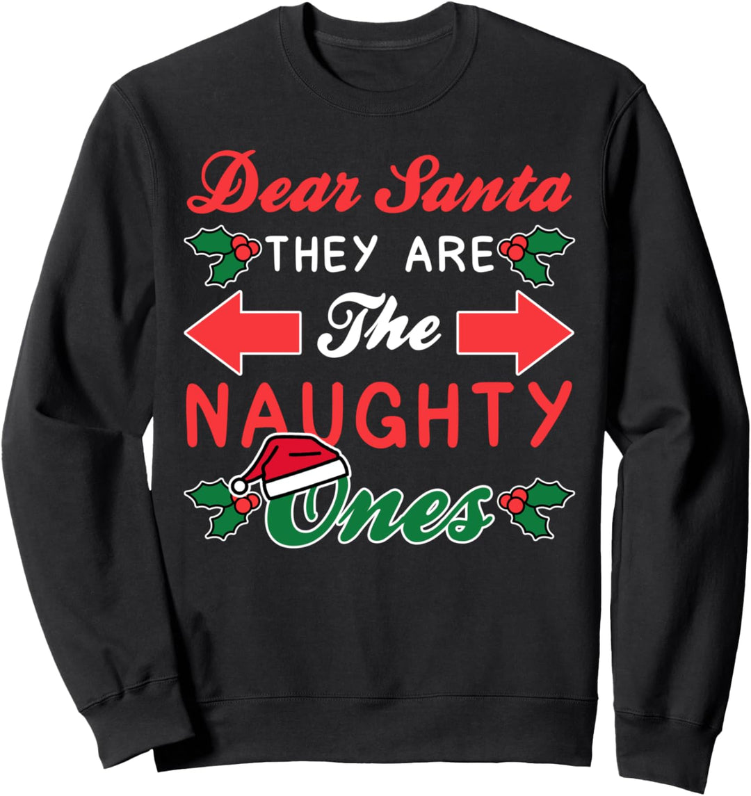 Dear Santa They Are the Naughty Ones, lustige Familien-Weihnachten Sweatshirt
