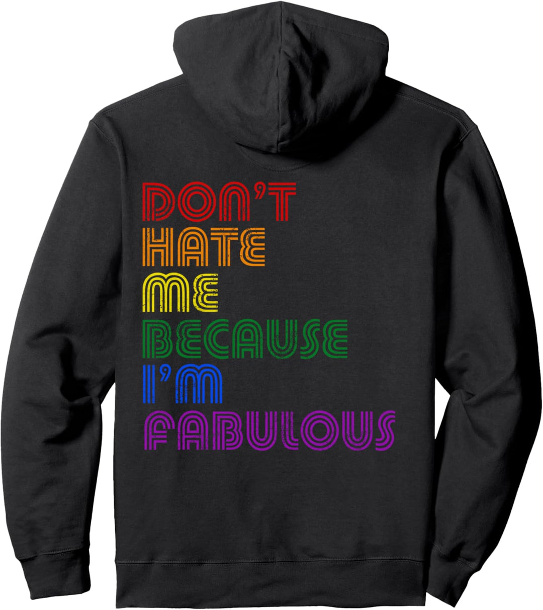 Don't Hate Me Because I'm Fabulous Pullover Hoodie