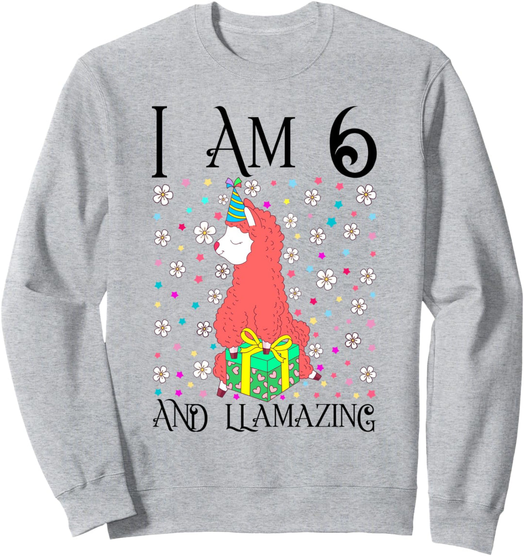 I am 6 and LLamazing Girl Kids 6th Llama Birthday Party Gift Sweatshirt