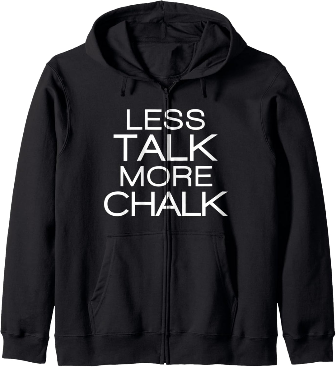 Less Talk More Chalk Climber Lustiges Klettern Bouldern. Kapuzenjacke
