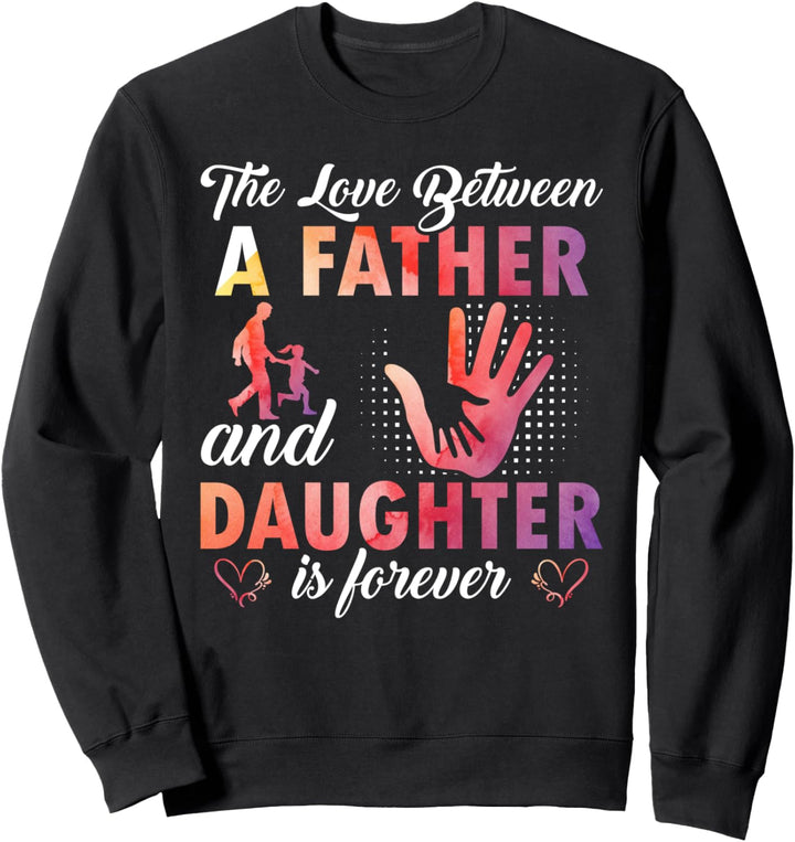 Vater-Tochter-T-Shirts, Die Liebe zwischen Vater-Tochter Sweatshirt