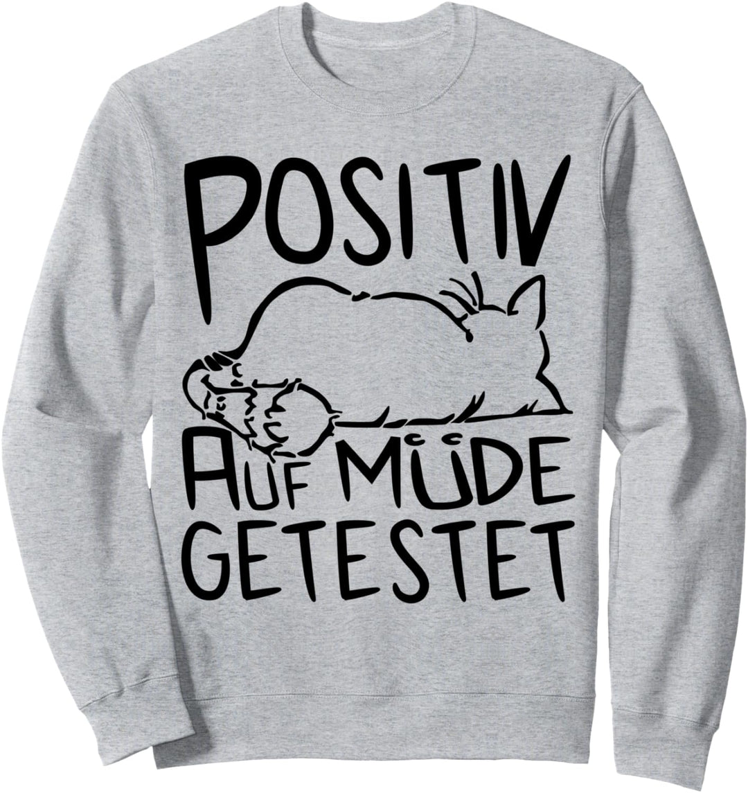 Mieze Katze POSITIV AUF MÜDE GETESTET - Schlaf Sweatshirt