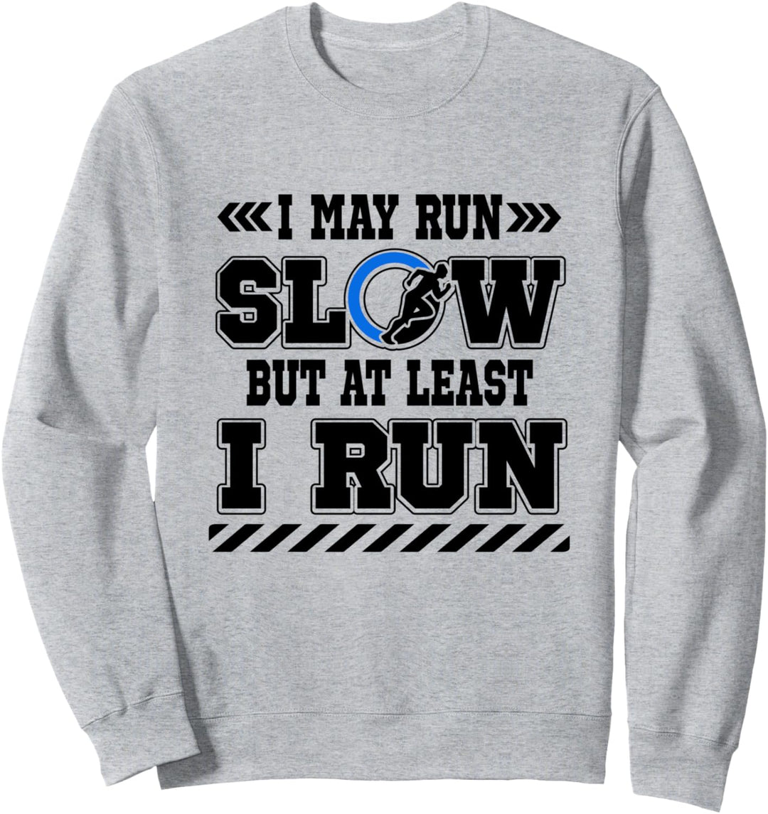 Ich kann langsam laufen, aber zumindest führe ich lustige Sweatshirt
